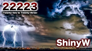 22223 -二十二から二十三- ShinyW