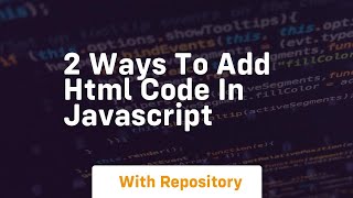 2 ways to add html code in javascript