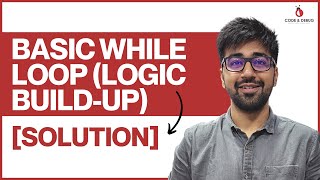 [SOLUTION] Basic While Loop (Logic Build up) | Class 24 | Python (Core & Advance) Course