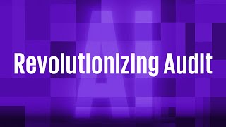 The AI Advantage - Revolutionizing Audit