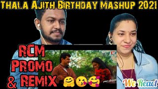 Thala Ajith Birthday Mashup Reaction - RCM Promo & Remix 🔥🔥🔥