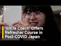 'Smile Coach' Offers Refresher Course in Post-Pandemic Japan | TaiwanPlus News