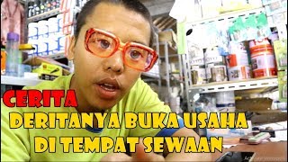 Derita merintis bisnis dengan tempat usaha ngontrak disewakan bulanan atau tahunan