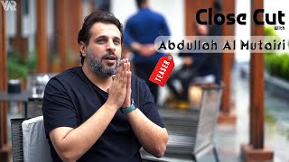 Close Cut with Abdullah Al Mutairi | Teaser| @TheVARShow