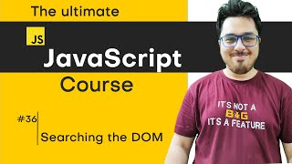 Searching the DOM | JavaScript Tutorial in Hindi #36