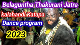 Watch:Kalahandi Katapa//Dance Program//Belaguntha Thakurani Jatra 2023//🔥🔥🔥