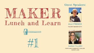 Maker Lunch and Learn #1 | Makerspace Q&A