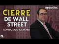 CIERRE DE WALL STREET ! ¿Qué está pasando en Europa?, la gran dependencia de EEUU y crisis en México