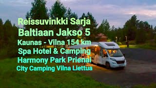 #REISSUVIDEO|Reissuvinkki Sarja Baltiaan Jakso 5 Camping Harmony Park - City Camping Vilna Liettua.