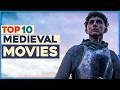 TOP 10 BEST MEDIEVAL MOVIES THAT YOU NEED TO WATCH