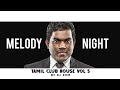 Yuvan Melody Night - Tamil Club House Vol. 5 | Tamil Love Melodies Mixtape by DJ HKM