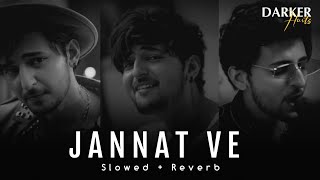 Darshan Raval - Jannat Ve | Lofi (Slowed + Reverb) | IK World