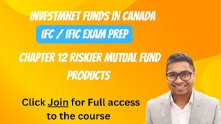 IFC /IFIC :Chapter 12 Riskier Mutual Fund Products (Investment Funds in Canada)