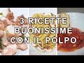 POLPO 3 RICETTE FACILI E BUONISSIME | FoodVlogger