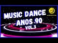 MUSIC DANCE ANOS 90 Vol.3 🔊 o melhor do EURO DANCE pra você ouvir e dançar em qualquer lugar!🎵🎶🎧