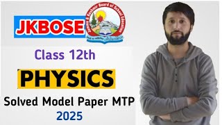 JKBOSE CLASS 12TH PHYSICS Solved Model Paper MTP 2025