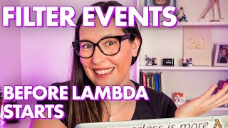 🆕 Filtering events before the LAMBDA function starts! SAVE 💰 and ⌛