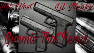 Bgb West - Gimmie That Remix Ft. Lul Neekz (Official Audio)