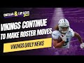 Vikings Continue To Make Roster Moves