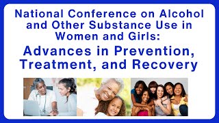 2022 National Conference on Alcohol and Other Substance Use in Women and Girls Day 2, Oct. 21