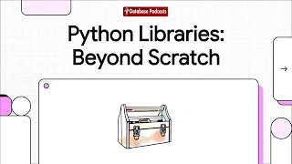 Episode 29 – Python Libraries Every Data Scientist Must Know | @DatabasePodcasts