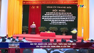 Học tập, nghiên cứu, quán triệt, triển khai thực hiện các văn bản của trung ương và của tỉnh