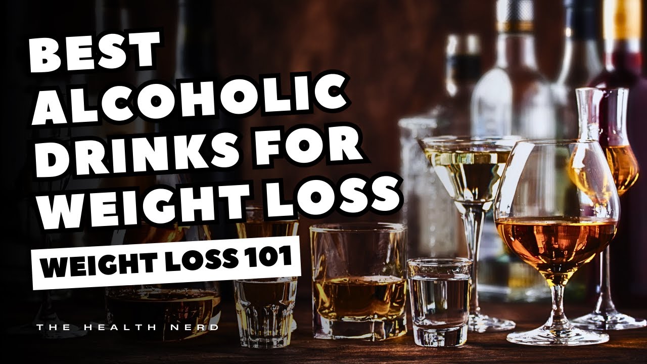 Best Alcoholic Drinks For Weight Loss - YouTube