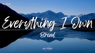 Bread - Everything I Own (Lyrics)