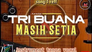 MASIH SETIA TRI BUANA (KARAOKE)