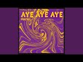 Aye Aye Aye