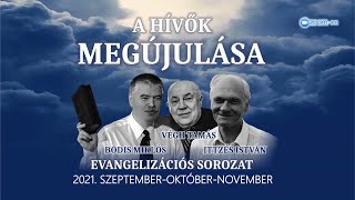 A HÍVŐK MEGÚJULÁSA 9/3:  Végh Tamás: A hívő élet – ajándék! Lényege: uralomváltás!  (2021.09.30)