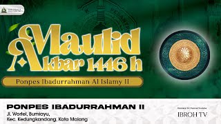 (SIARAN LANGSUNG) MAULID AKBAR 1446H || PONPES IBADURRAHMAN AL ISLAMY II || JL, WORTEL, KOTA MALANG