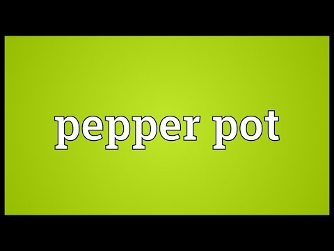 What does Pepper Pot meaning?