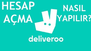 Deliveroo Hesap Açma Nasıl Yapılır?