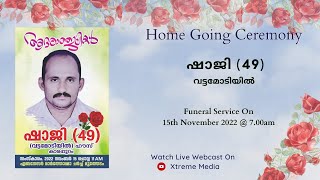 Home Going Ceremony | Shaji  | Vattamodiyil (H) | 15th November 2022 | Xtreme Media