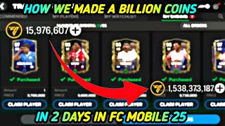 THIS IS HOW WE MADE A BILLION COINS IN FC MOBILE 25! MARKET CRASH AND MAKING COINS USING BIDDING!