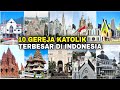 Megah nan indah bak Vatikan! Inilah 10 Gereja Katolik TERBESAR di Indonesia