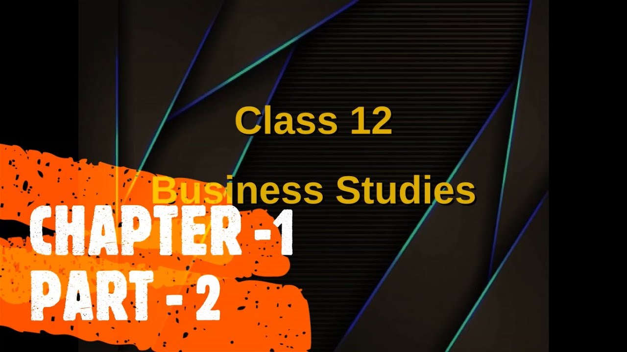 PLUS TWO BUSINESS STUDIES CHAPTER-1| PART--2 BY ANSAR - YouTube