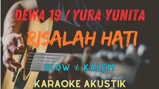 RISALAH HATI - YURA YUNITA / DEWA 19 Karaoke Akustik Slow / Kalem