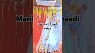 Manisha Ki Shaadi Part 8  #wedding #innovationforchange #marriage #marriagesupport