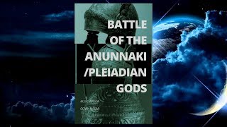 Battle of the Anunnaki/Pleiadian gods !!! (MUSIC VERSION)