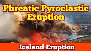 Phreatic Pyroclastic Eruption And Explosion, Lava \u0026 Ground Water, Iceland Svartsengi Volcano