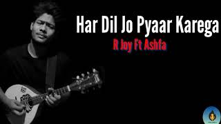 Har Dil Jo Pyaar Karega - R Joy Ft Ashfa | Cover | Lyrics |