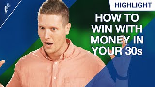 How to Win With Money in Your 30s (Financial Planning 101)