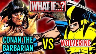 Conan The Barbarian Vs Wolverine – Who Will Reign Supreme After Their Battle, Explored!