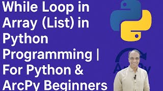 While Loop in Array (List) in Python Programming | For Python & ArcPy Beginners