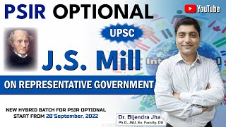 J.S. mill on representative government | Political Thought of J.S Mill | PSIR Club | Dr. Bijendra