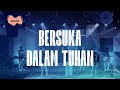 Bersuka Dalam Tuhan - Lifehouse Music ft. Inda Belgrade Latukolan