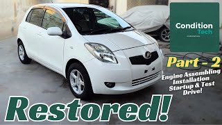 Toyota Vitz / Yaris 2006 Restoration | Part 2 of 3 | Engine Assembling \u0026 Startup