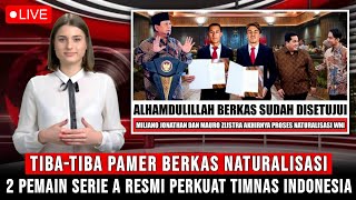 LANGSUNG VIRAL! TIBA-TIBA PAMER BERKAS NATURALISASI, 2 PEMAIN SERIE A RESMI PERKUAT TIMNAS INDONESIA